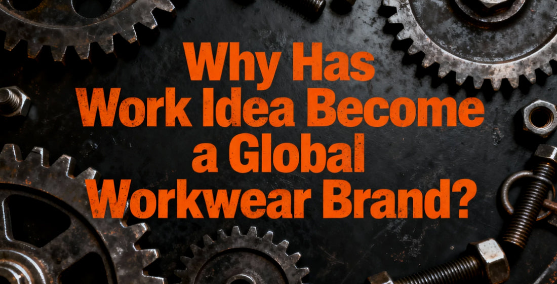 Why Has Work Idea Become a Global Workwear Brand?